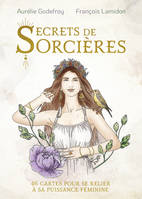 Secrets de sorcières - 46 cartes pour se relier à sa puissance féminine