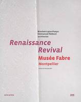 Renaissance / Revival, Le Musee Fabre a Montpellier