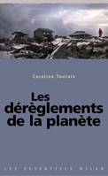 ESSENTIELS LES DEREGLEMENTS DE LA PLANETE