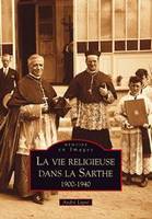 Vie religieuse dans la Sarthe (La), 1900-1940