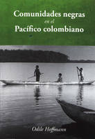 Comunidades negras en el Pacífico colombiano, Innovaciones e dinámicas étnicas