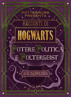 Racconti di Hogwarts: potere, politica e poltergeist