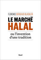 Sciences humaines (H.C.) Le Marché halal ou l'invention d'une tradition