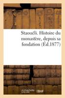 Staouéli. Histoire du monastère, depuis sa fondation, Suivi de Une excursion à Oran, Misserghin, Biskra