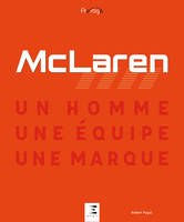 McLaren - un homme, une équipe, une marque