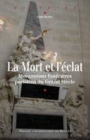La mort et l'éclat, Monuments funéraires parisiens du Grand Siècle