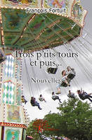 Trois p'tits tours et puis..., nouvelles