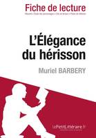 L'Élégance du hérisson de Muriel Barbery (Fiche de lecture), Fiche de lecture sur L'Élégance du hérisson