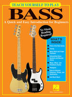Teach Yourself to Play Bass, A Quick and Easy Introduction for Beginners