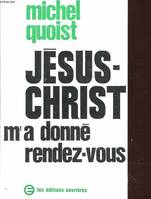 Jesus-christ m'a donne rendez-vous