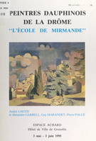 Peintres dauphinois de la Drôme : l'École de Mirmande, Exposition, Espace Achard, Hôtel de Ville de Grenoble, 3 mai-3 juin 1995