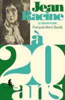 Jean Racine à 20 ans, Le savoir-plaire