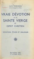 Vraie dévotion à la Sainte Vierge et esprit chrétien, Élévations, études et dialogues