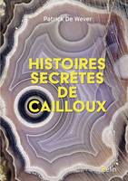 Histoires secrètes de cailloux