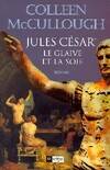 6, Les maîtres de Rome Tome VI : Jules César, le glaive et la soie, le glaive et la soie