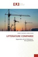 LITTERATURE COMPAREE, Appendice de la littérature. livre posthume