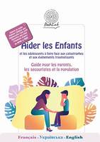 Aider les Enfants et les adolescents à faire face aux catastrophes et aux événements traumatisants, Guide pour les parents,  les secouristes et la population