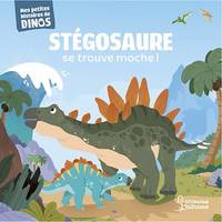 Stégosaure se trouve moche !, Mes petites histoires de dinos