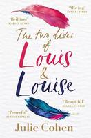 The Two Lives of Louis & Louise, The emotional novel from the Richard and Judy bestselling author of 'Together'