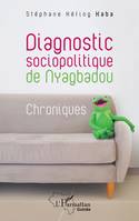 Diagnostic sociopolitique de Nyagbadou, Chroniques