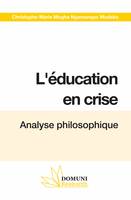 L’éducation en crise, Analyse philosophique