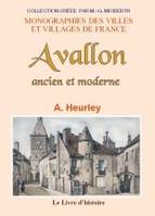 Avallon ancien et moderne, Histoire, description, topographie et statistique