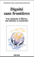 Dignité sans frontières - une mémoire à libérer, une histoire à construire