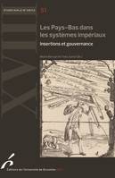 Les Pays-Bas dans les systèmes impériaux, Insertions et gouvernance