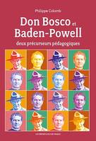 Don Bosco et Baden-Powell. Deux précurseurs pédagogiques