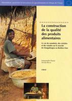 La construction de la qualité des produits alimentaires, Le cas du soumbala, des céréales et des viandes sur le marché de Ouagadougou au Burkina Faso