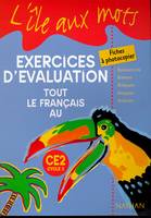 L'île aux mots - Tout le Français - évaluations - CE2, exercices d'évaluation