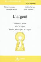 L'argent, Molière, L'Avare <br>Zola, L'Argent<br>Simmel, Philosophie de l'argent