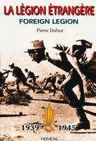 La Légion étrangère - Foreign Legion - 1939-1945, 1939-1945