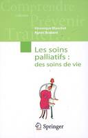 Les soins palliatifs : des soins de vie, des soins de vie