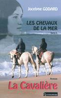 2, Les chevaux de la mer Tome II : La cavalière, roman