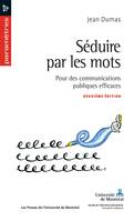 Séduire par les mots, Pour des communications publiques efficaces (2e édition)