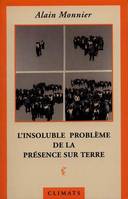 L'Insoluble Problème de la présence sur terre, nouvelles