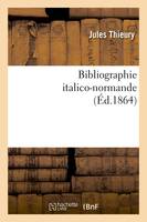 Bibliographie italico-normande (Éd.1864)