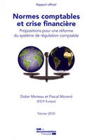 NORMES COMPTABLES ET CRISE FINANCIERE - RAPPORT OFFICIEL - PROPOSITIONS POUR UNE REFORME DU SYSTEME, propositions pour une réforme du système de régulation comptable