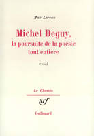 Michel Deguy, la poursuite de la poésie tout entière