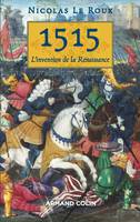 1515 - L'invention de la Renaissance, L'invention de la Renaissance