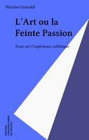 L'Art ou la Feinte Passion, Essai sur l'expérience esthétique