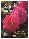 Roses et rosiers - Les formes, les variétés - Les secrets de l'amateur de roses
