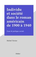Individu et société dans le roman américain de 1900 à 1940, Essai de poétique sociale