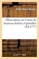 Observations sur l'urine de chameau fraîche et putréfiée