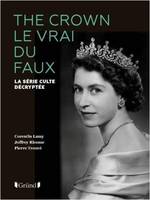 The Crown le vrai du faux - La série culte décryptée