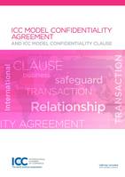 ICC model confidentiality agreement, Icc model confidentiality clause