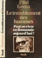 Essais (H.C.) Le Tremblement des hommes. Peut-on vivre en Roumanie aujourd'hui?, peut-on vivre en Roumanie aujourd'hui ?