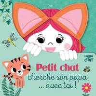 Mes petites oreilles, 2, Petit Chat cherche son papa avec toi !