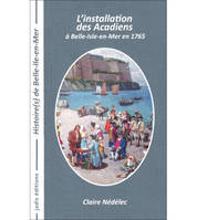 L'installation des Acadiens à Belle-Ile-en-Mer en 1765